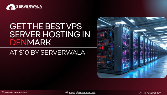 Get the Best VPS Server Hosting in Denmark at $10 by Serverwala