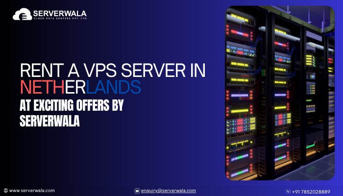 Rent a VPS server in Netherlands at exciting offers by Serverwala