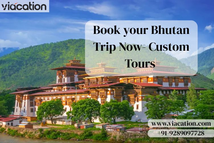Book your Bhutan Trip Now- Custom Tours by Viacation