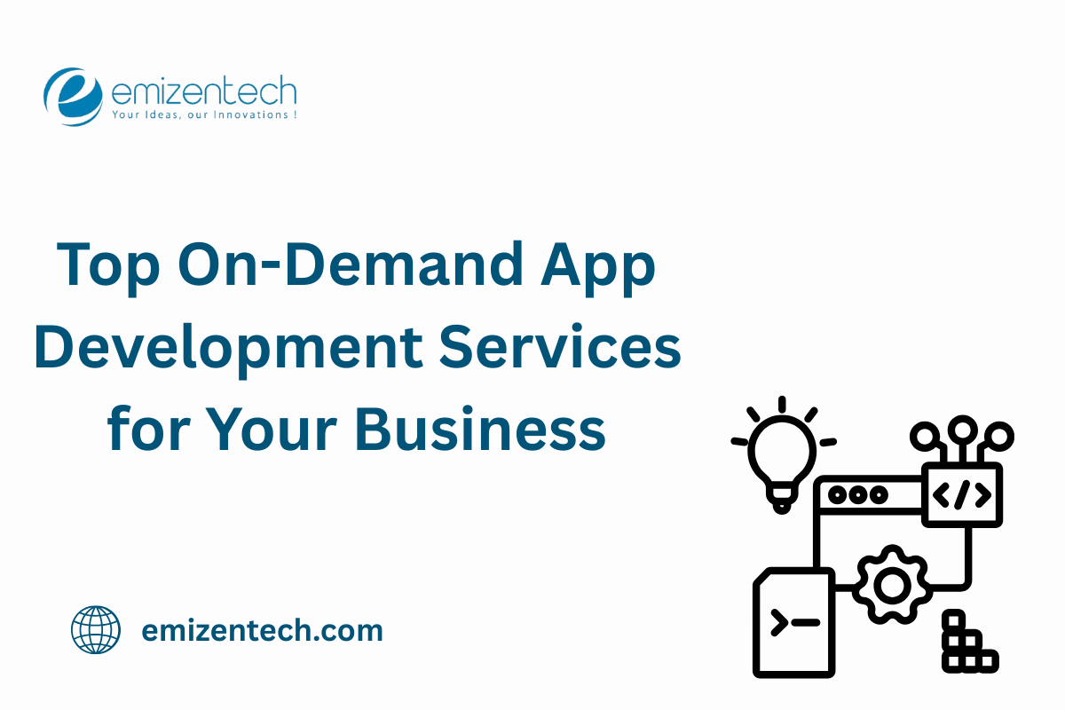 Top On-Demand App Development Services for Your Business