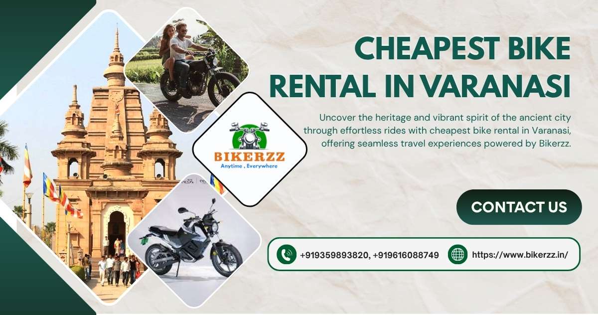 Journey smarter using cheapest bike rental in Varanasi empowers you