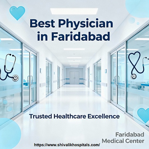 Best Physician Doctors in Faridabad | General Physician -ShivalikHospitals