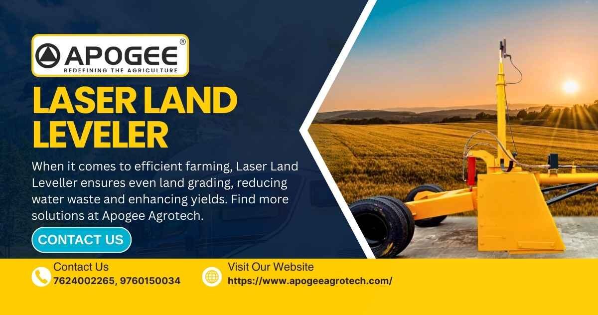 Unlocking Farming Potential with Laser Land Leveller Technology