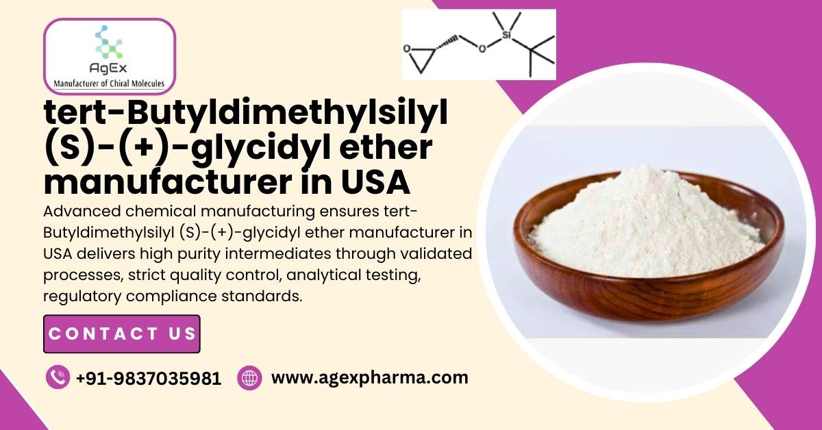 The Best Practices from a tert-Butyldimethylsilyl (S)-(+)-glycidyl ether manufacturer in USA