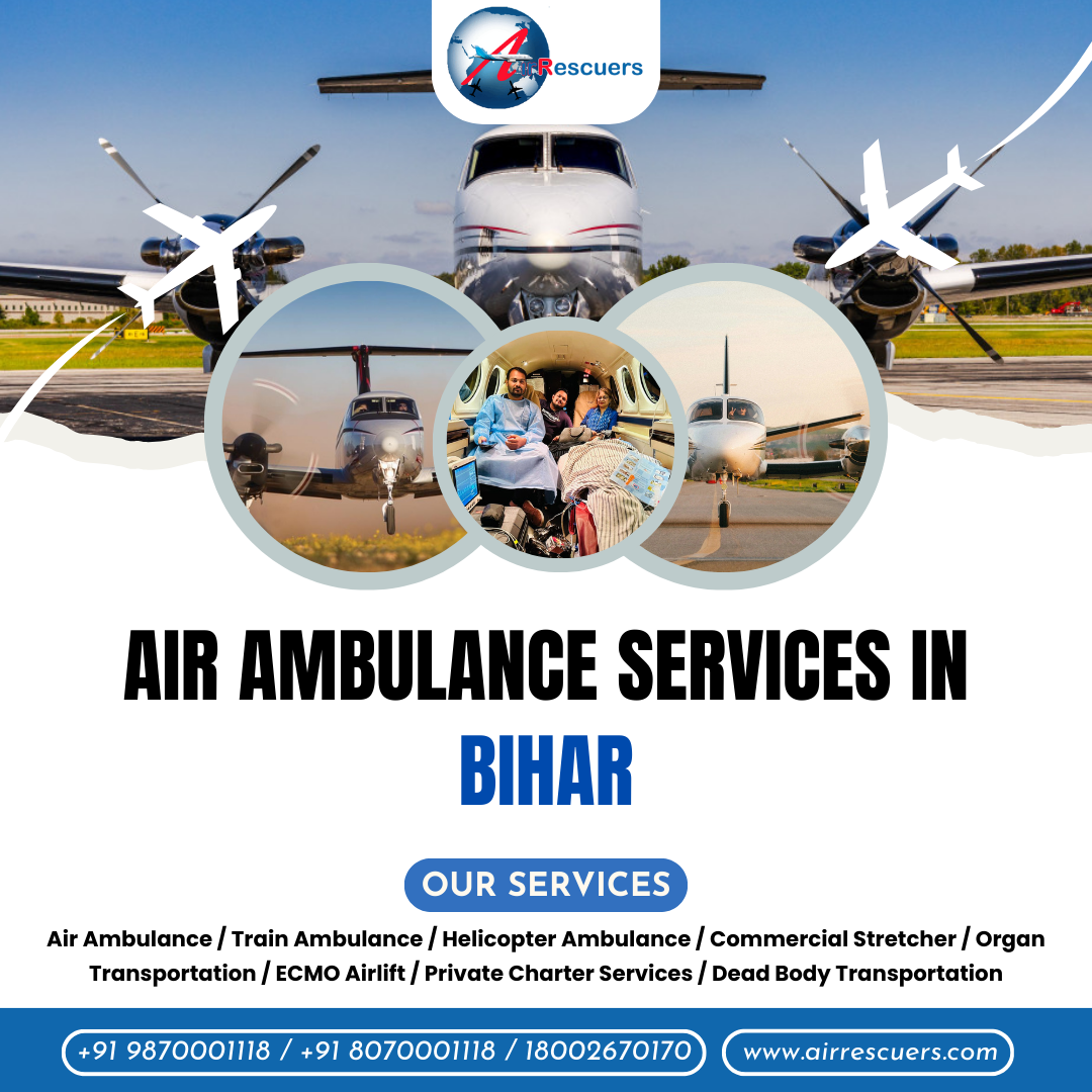 Fast Emergency Air Ambulance Services in Bihar for Critical Patients
