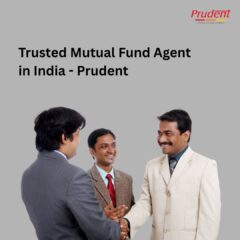 Trusted-Mutual-Fund-Agent-in-India-Prudent