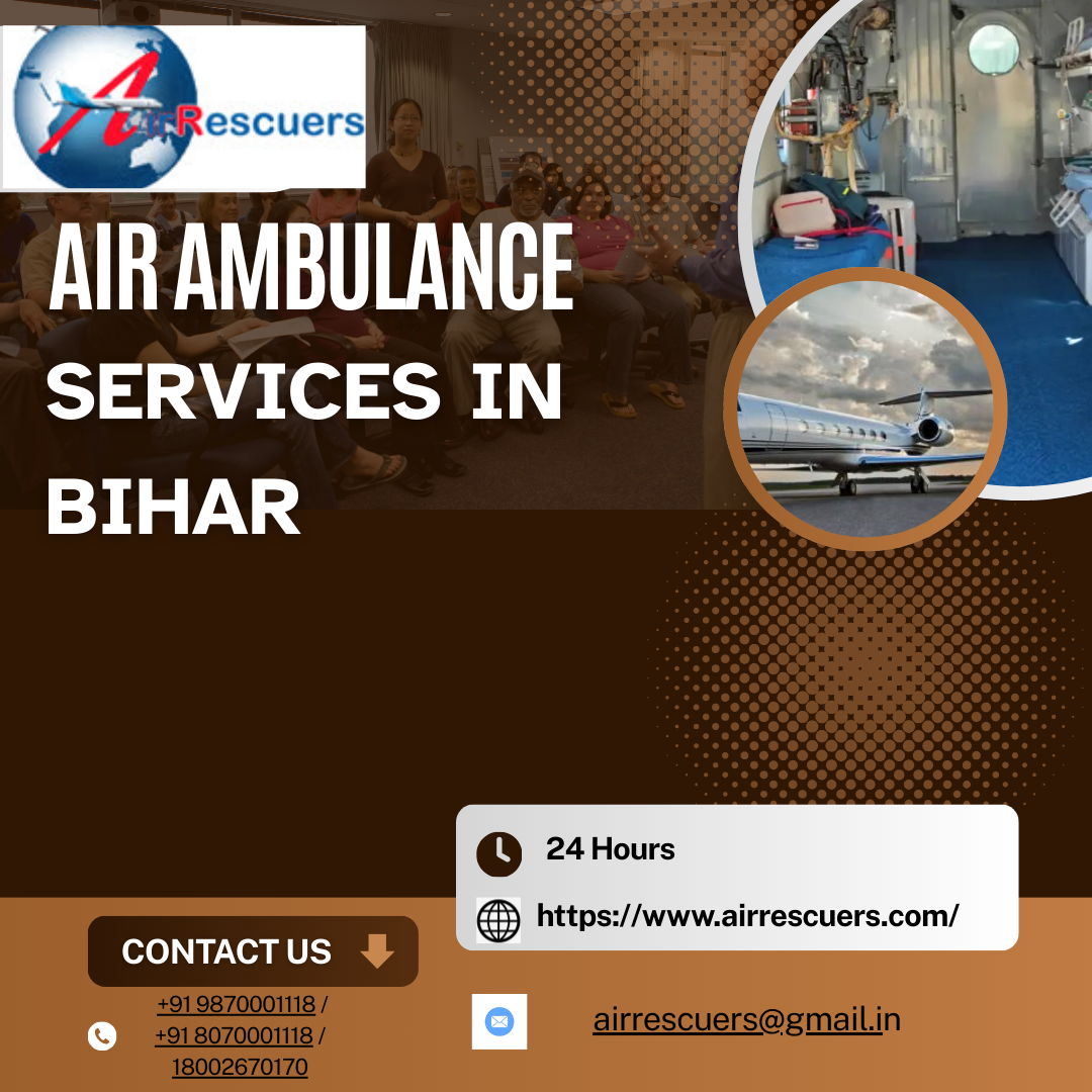 Trusted Air Ambulance Services in Bihar for Life-Saving Transfers