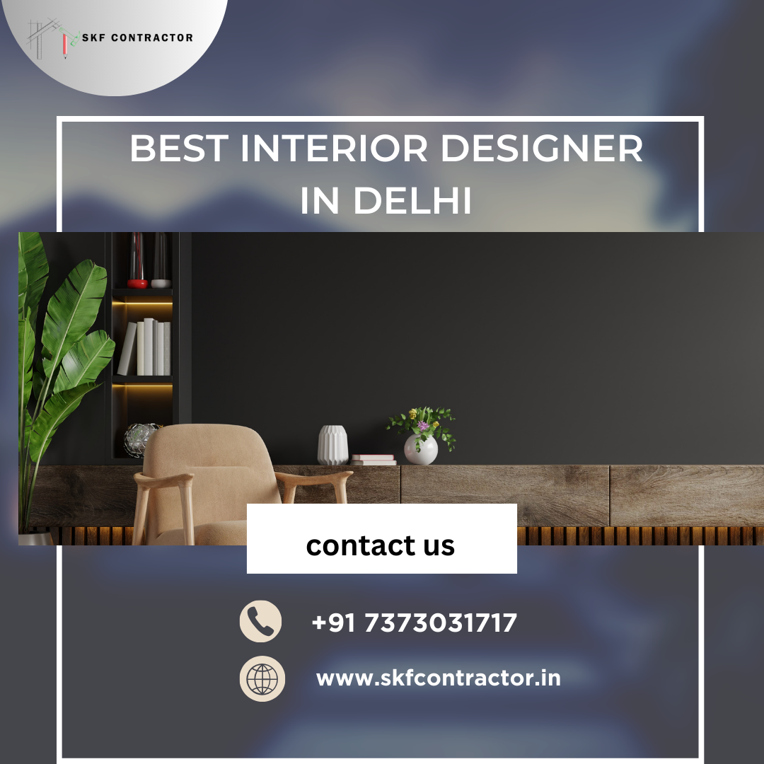 Hire the Best Interior Designer in Delhi for Modern Spaces