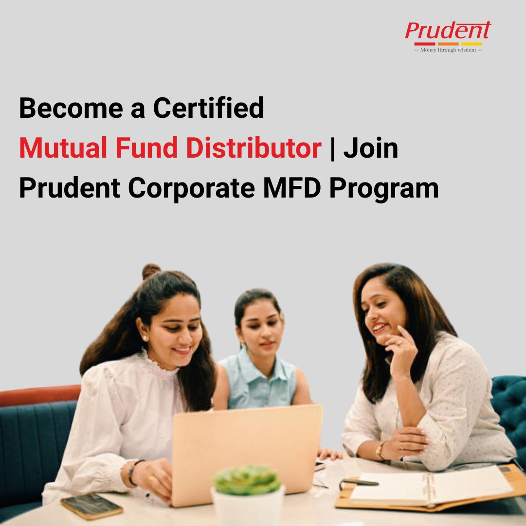 Become a Certified Mutual Fund Distributor | Join Prudent Corporate MFD Program