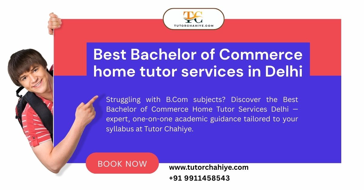 Best Bachelor of Commerce Home Tutor Services Delhi