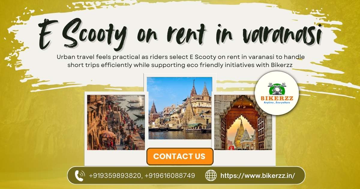 Your Complete City Guide with E Scooty on rent in varanasi