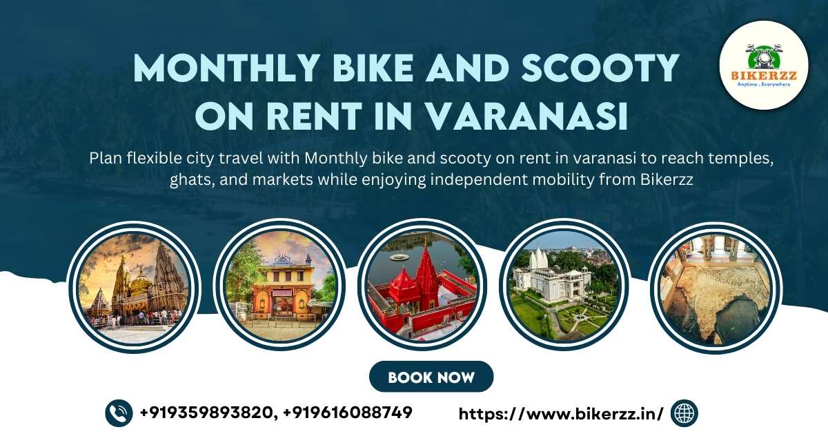 Holy City Travel via Monthly bike and scooty on rent in varanasi
