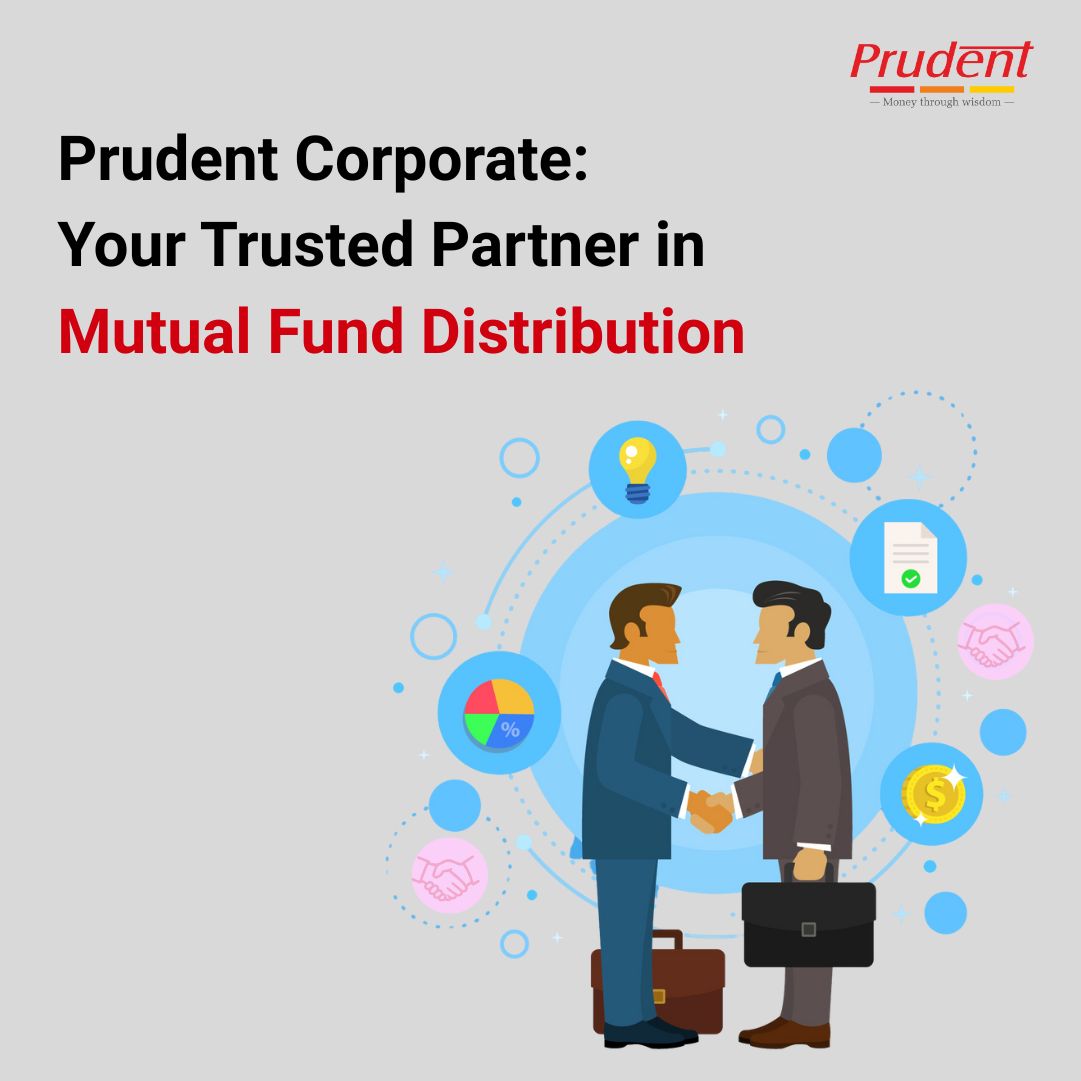 Prudent Corporate: Your Trusted Partner in Mutual Fund Distribution