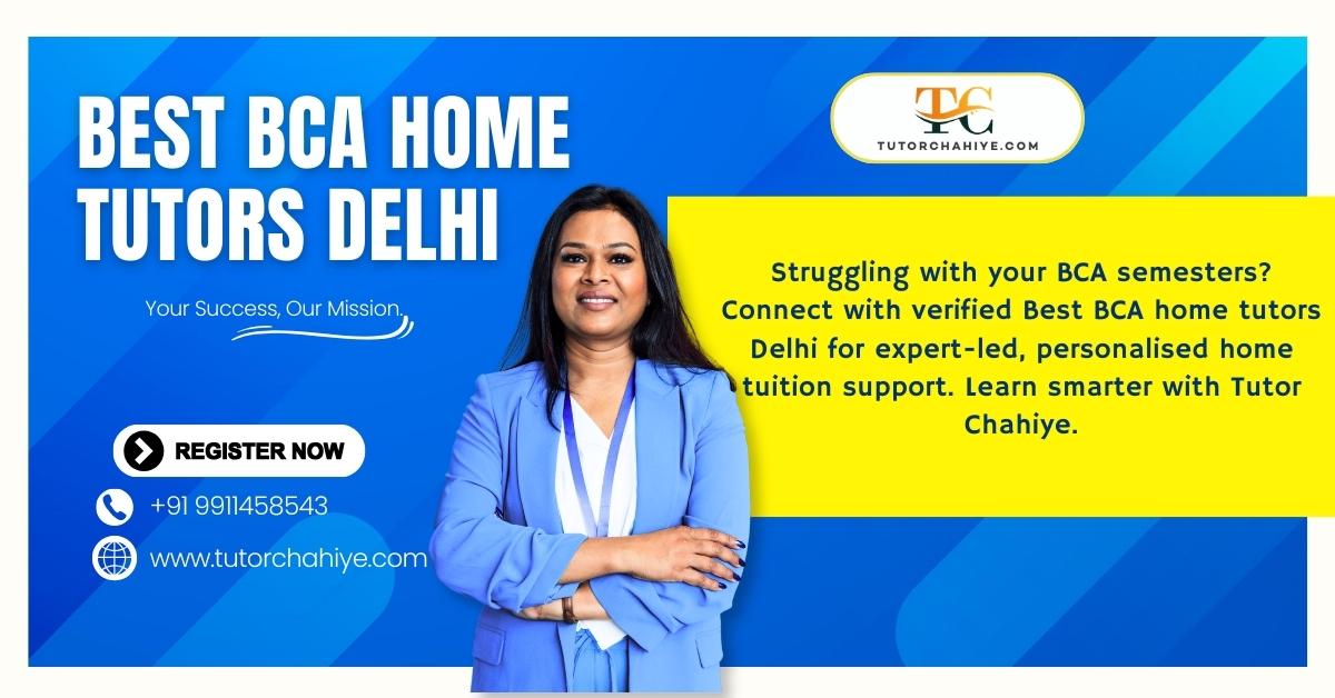 Score Higher Now Best BCA Home Tutors Delhi Ready