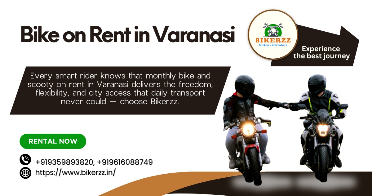 Freedom Was Always Yours — Bike on Rent in Varanasi Proves It 2026