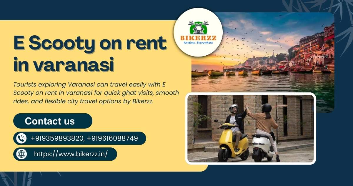 Discover Hidden Ghats Using E Scooty on rent in varanasi Hassle-Free