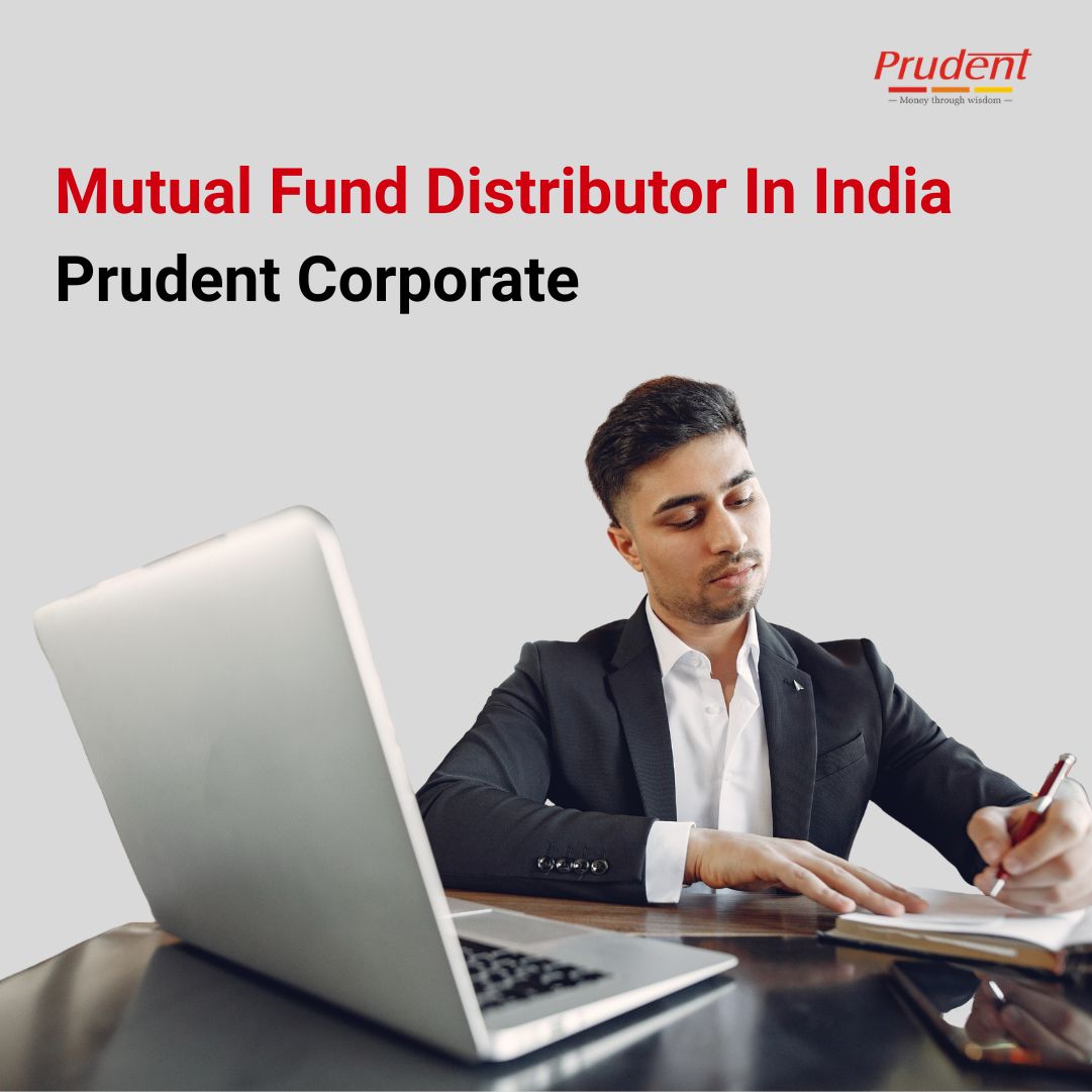 Mutual Fund Distributor In India | Prudent Corporate