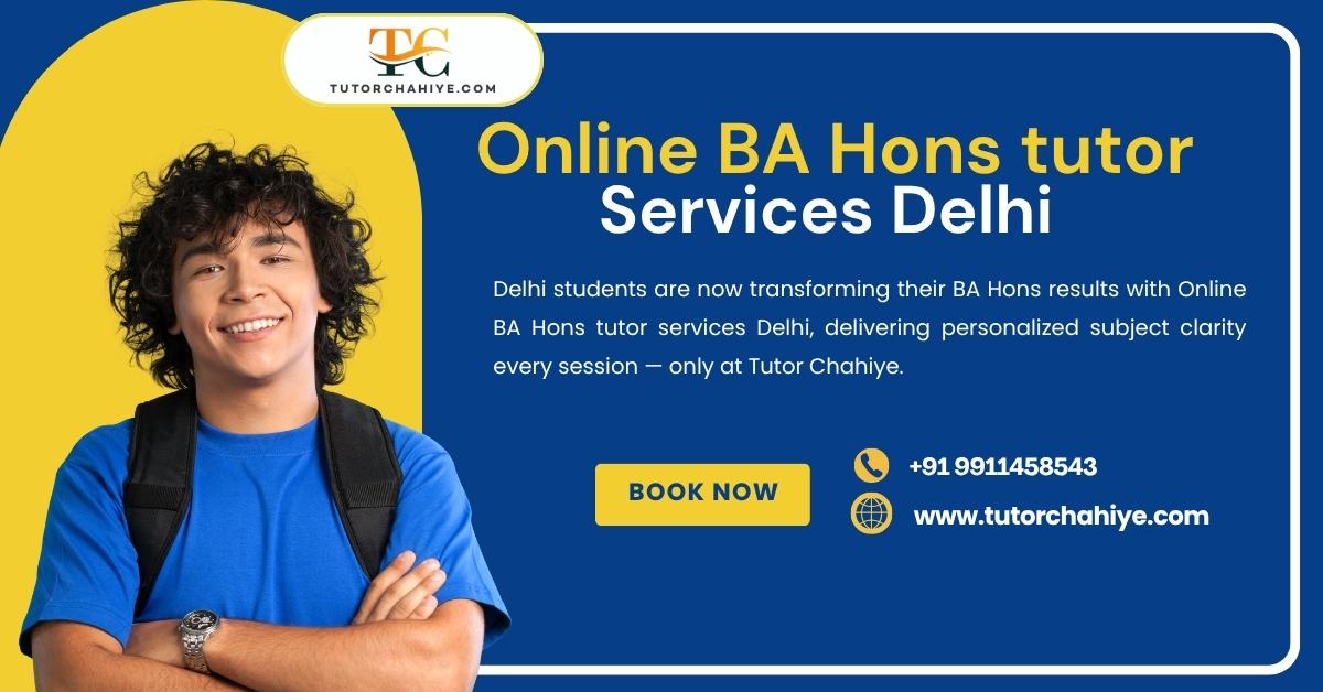 Scoring Low? Online BA Hons Tutor Services Delhi Can Change Everything