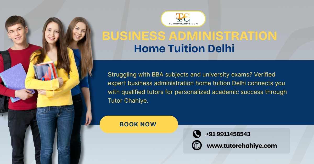 Local Expert Business Administration Home Tuition Delhi Aid