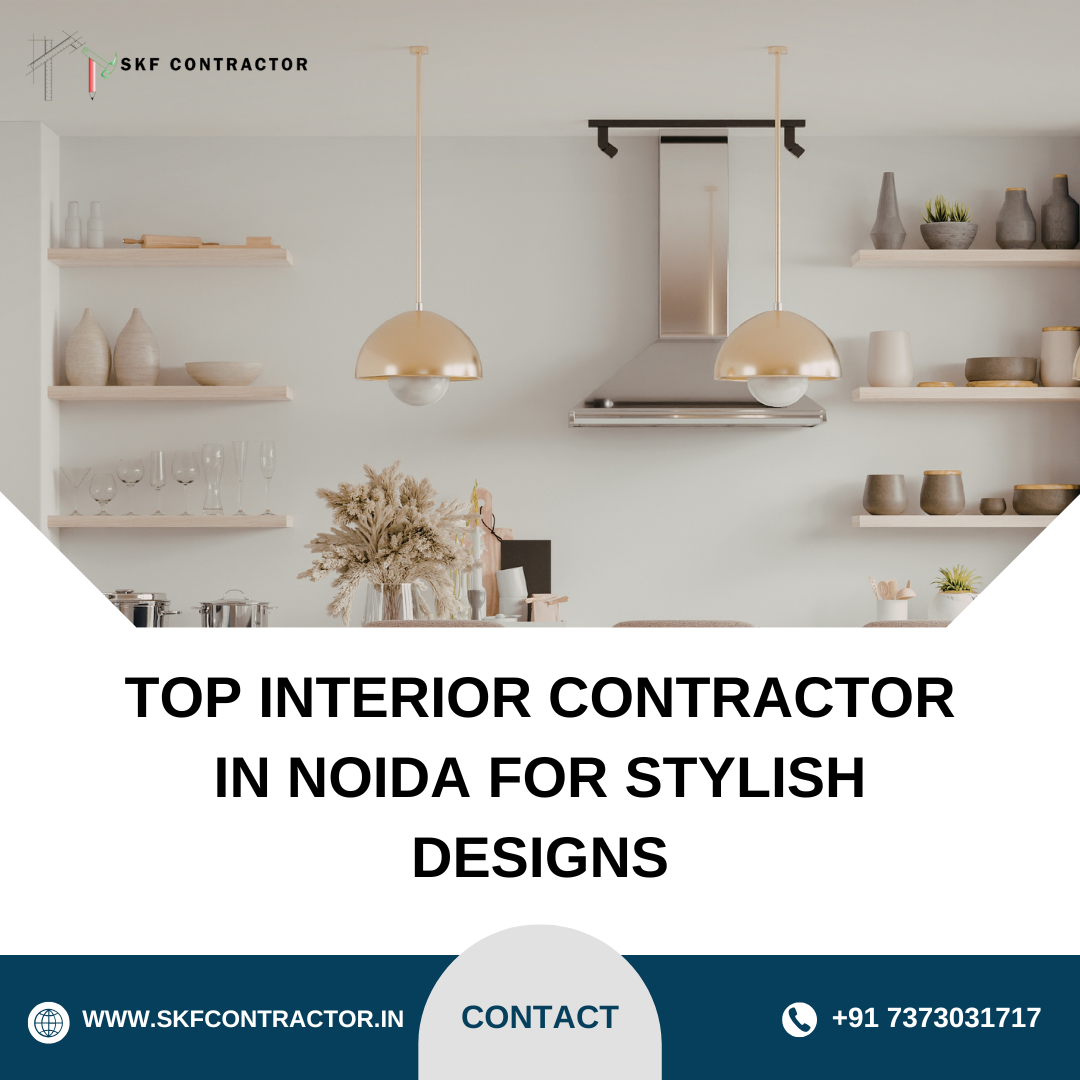 Top Interior Contractor in Noida for Stylish Designs