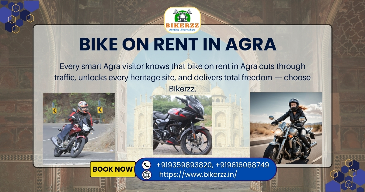 Agra Traffic Ends Here — Bike on Rent in Agra Is the Answer 2026