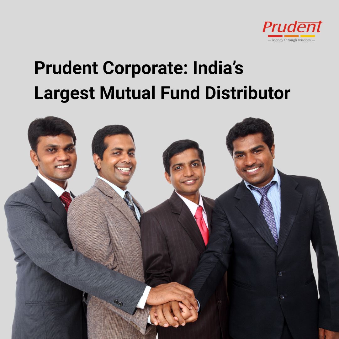Prudent Corporate: India’s Largest Mutual Fund Distributor