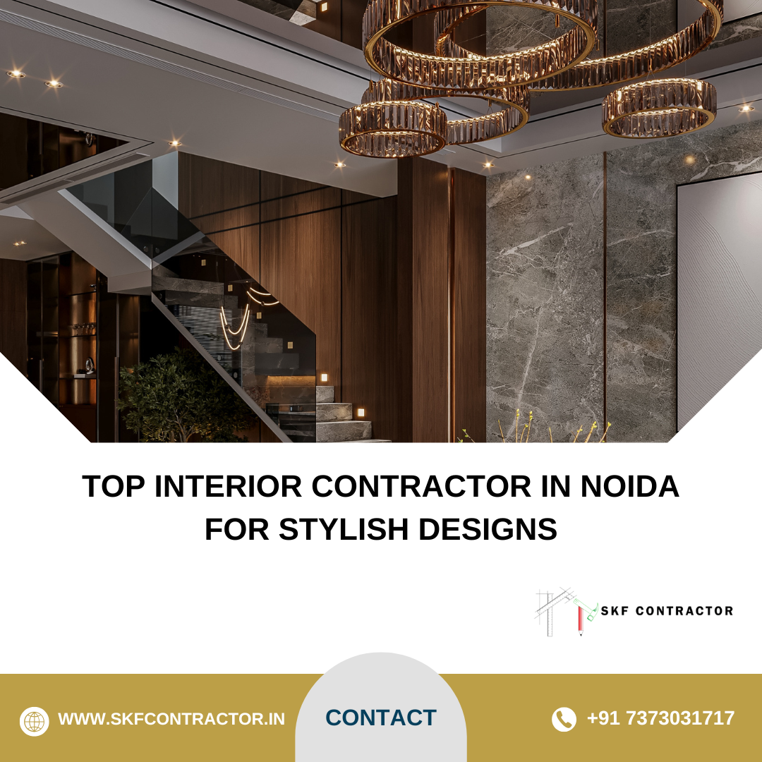 Top Interior Contractor in Noida for Stylish Designs