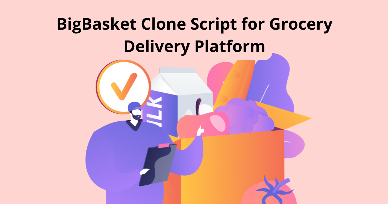 BigBasket Clone Script for Grocery Delivery Platform