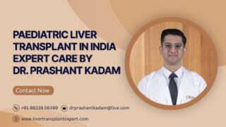Paediatric-Liver-Transplant-in-India-Expert-Care-by-Dr.-Prashant-Kadam