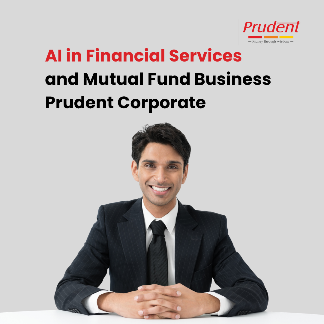 AI in Financial Services and Mutual Fund Business | Prudent Corporate
