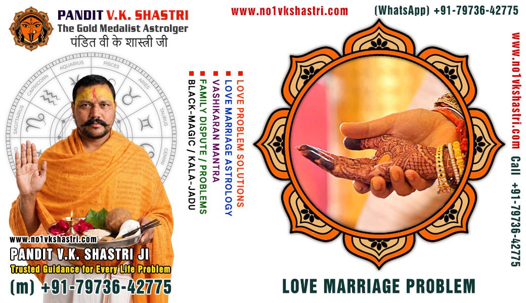 Best Astrologer, Love Marriage Problems, Vashikaran Mantra, Kala Jadu Black Magic Specialist in India +91-7973642775 https://www.no1vkshastri.com