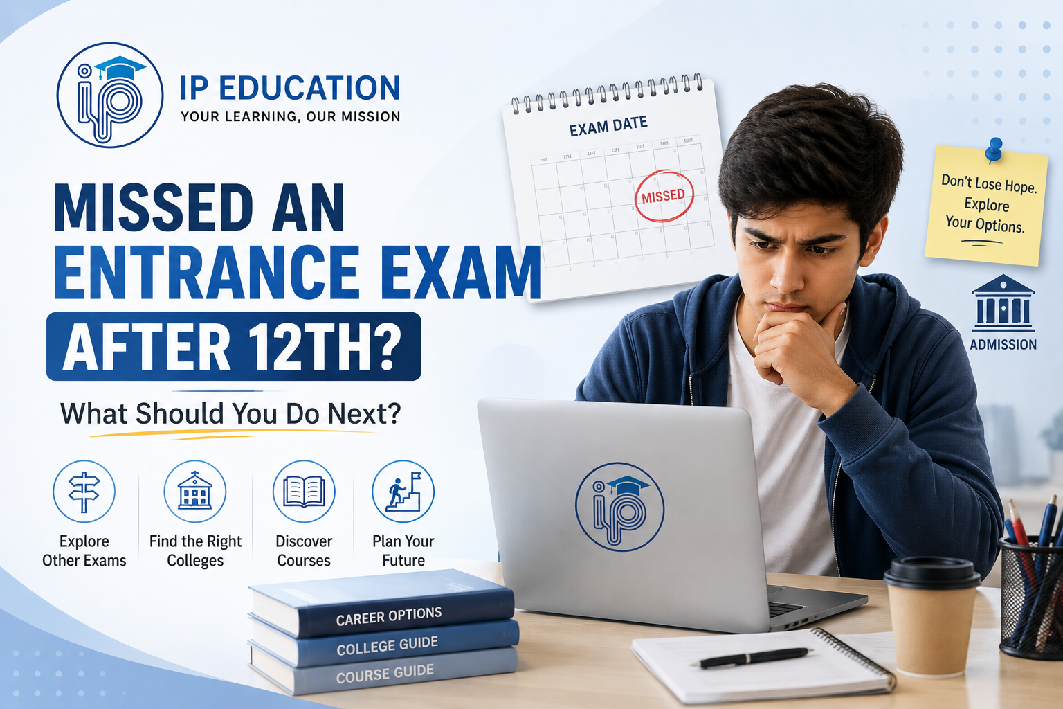 Missed an Entrance Exam After 12th? Plan Your Next Move