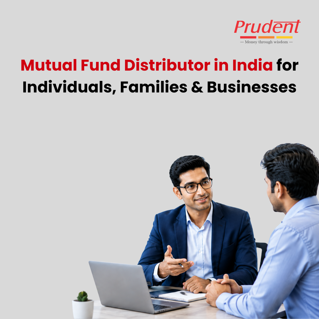 Mutual Fund Distributor in India for Individuals, Families & Businesses